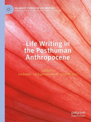 cover image of Life Writing in the Posthuman Anthropocene